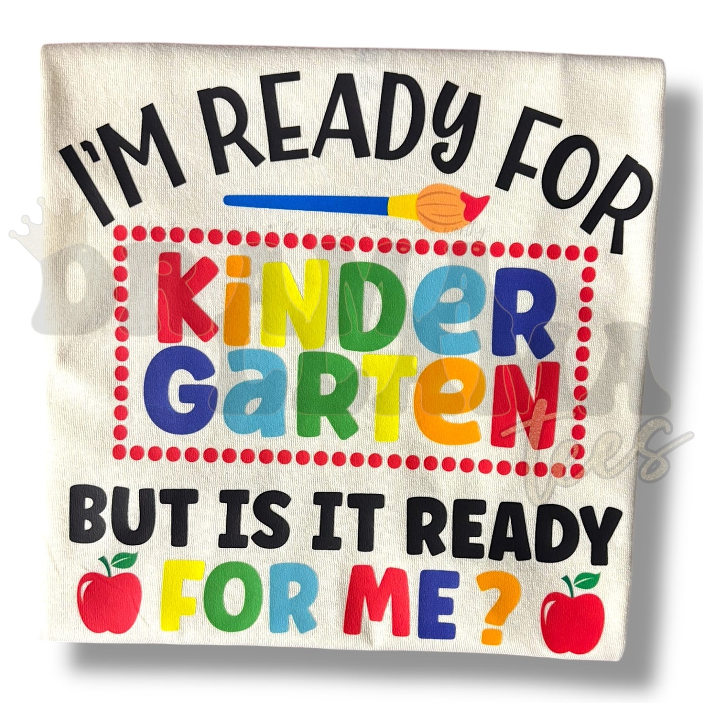 Is Kindergarten Ready for Me? Tee