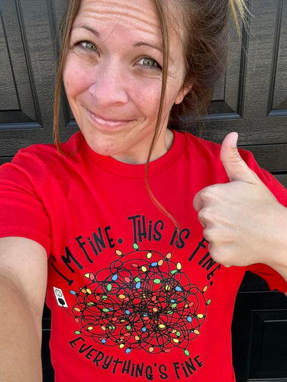 I'm Fine. This is Fine, Everything is FINE! Adult Tee *Multiple Color Options Available*