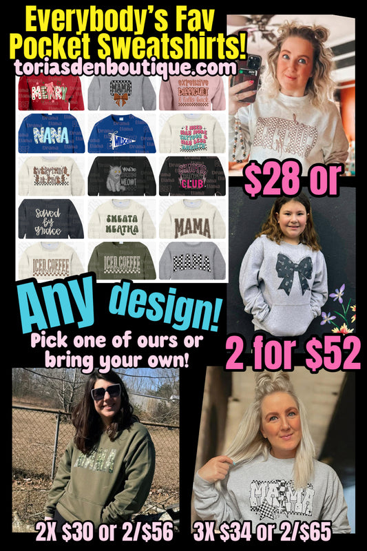 Pocket Sweatshirt Sale: 3 Days Only! (Upload design choice we have or email it to me/bring your own!)