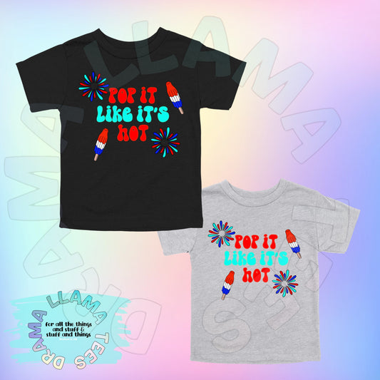 Fourth of July Pop It Like It's Hot Tees (Adult Sizes)