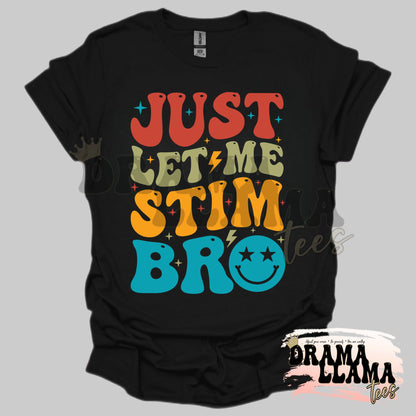 Just Let Me Stim Bro Trendy Colors Tees: Pre-Order